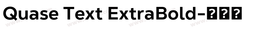 Quase Text ExtraBold字体转换 Quase Text ExtraBold字体转换